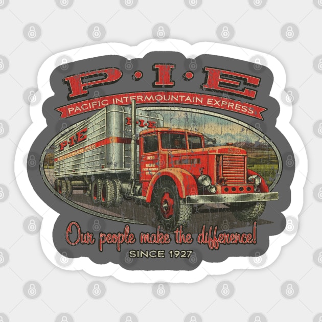 P.I.E Trucking Our People Make The Difference 1927 Sticker by JCD666